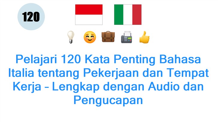 Pelajari 120 Kata Penting Bahasa Italia tentang Pekerjaan dan Tempat Kerja – Lengkap dengan Audio dan Pengucapan